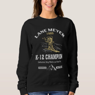Lane Meyer K 12 Champion Men Women Sweatshirt