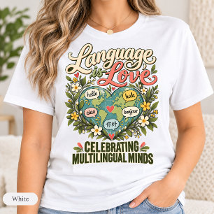 Language Is Love Multilingual Minds ESL Teacher T-Shirt