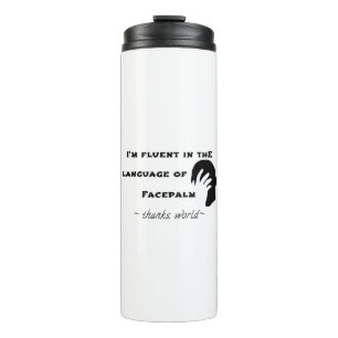 Language of Facepalm Thermal Tumbler