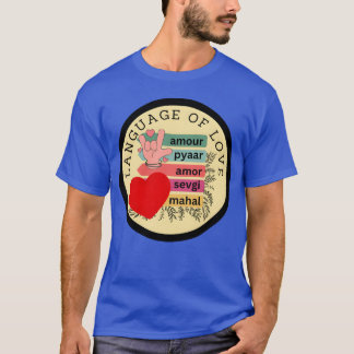 language of love funny T-Shirt