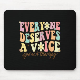 Language Pathologist Everyone Deserves A Voice Gro Mouse Pad