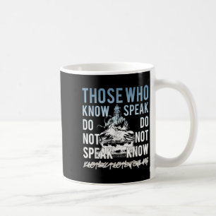 Lao Tsu Those Who Know Philosophy Quote  Coffee Mug