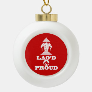 LAO'D & PROUD CERAMIC BALL CHRISTMAS ORNAMENT