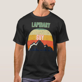 Lapidary Gift for Men Lapidary Guy T-Shirt
