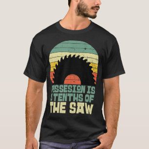 Lapidary Gift Possession Saw Funny Pun Men and Wo T-Shirt