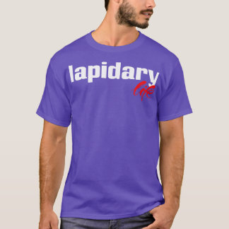 Lapidary Life 1 T-Shirt