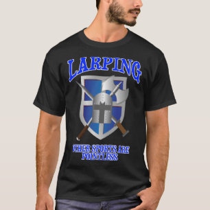 Lapr Quote for Fantasy Role Playing and Swordfight T-Shirt
