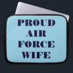 Laptop Sleeve Proud Air Force Wife<br><div class="desc">Laptop Sleeve Proud Air Force Wife</div>