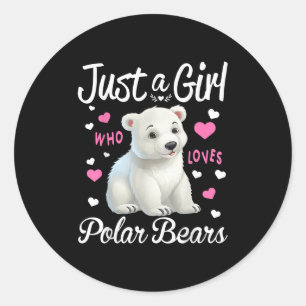 Lar Bear Girl Women Funny Just A Girl Who Love Lar Classic Round Sticker