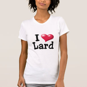 Lard Love Shirt