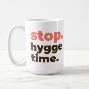 Large Mug - Stop. Hygge Time.