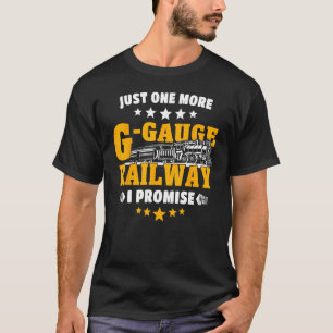 Large Scale Model Railroad G Scale 1 T-Shirt