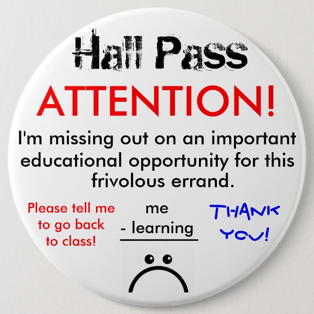Large School Hall Pass Button (Front)