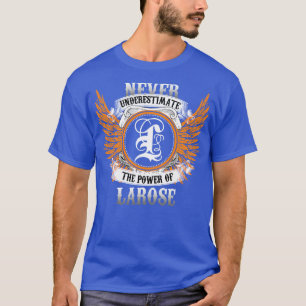 Larose Name Shirt Never Underestimate The Power Of