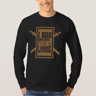 Larp for Live Action Role Playing Larp for a livin T-Shirt