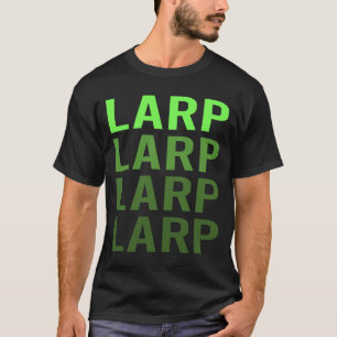 Larp Larping RPG Roleplay Roleplaying Role Playing T-Shirt
