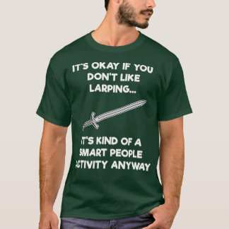 LARPing  Gift  Funny Smart  LARP  T-Shirt