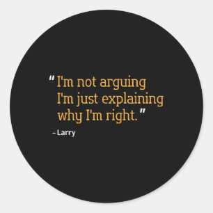 Larry Gift Quote Funny Birthday Personalised Name Classic Round Sticker