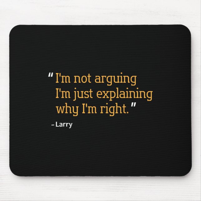 Larry Gift Quote Funny Birthday Personalised Name  Mouse Pad (Front)