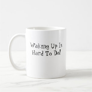 Laryngospasms Coffee Mug - "Waking Up Is Hard...