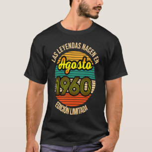 Las Leyendas nacen en Agosto 1960 61 Años Agosto 1 T-Shirt