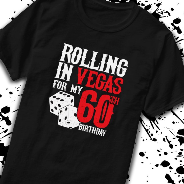 Las Vegas 60th Birthday Party - Rolling in Vegas T-Shirt (Creator Uploaded)