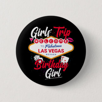 Las Vegas Birthday Girls Trip Vegas Birthday Girl 6 Cm Round Badge