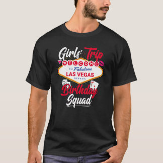 Las Vegas Birthday Girls Trip Vegas Birthday Squad T-Shirt
