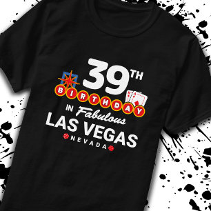 Las Vegas Birthday Party - 39th Birthday In Vegas T-Shirt