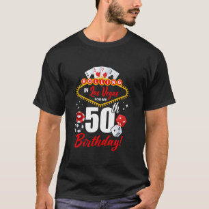 Las Vegas Birthday Rolling in Vegas 50th Birthday T-Shirt