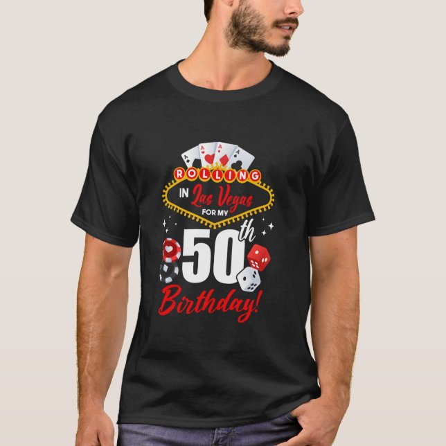 Las Vegas Birthday Rolling in Vegas 50th Birthday  T-Shirt (Front)