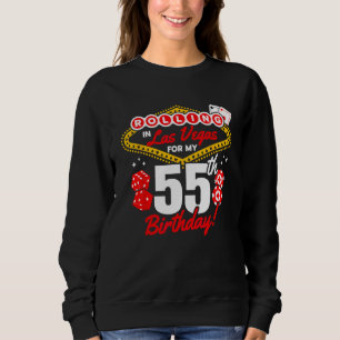 Las Vegas Birthday - Rolling in Vegas - Vegas 55th Sweatshirt