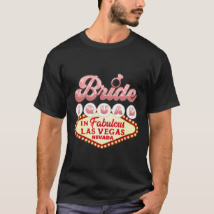Las Vegas Bride Squad In Vegas Funny Bridesmaid  T-Shirt