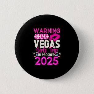 Las Vegas Girls Trip In Progress 2025 Las Vegas Va 6 Cm Round Badge
