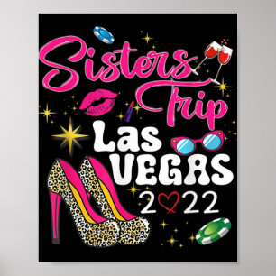 Las Vegas Sisters Trip 2022 Funny Sisters Trip Hig Poster