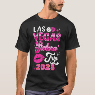 Las Vegas Sisters Trip 2025 Matching Birthday Girl T-Shirt