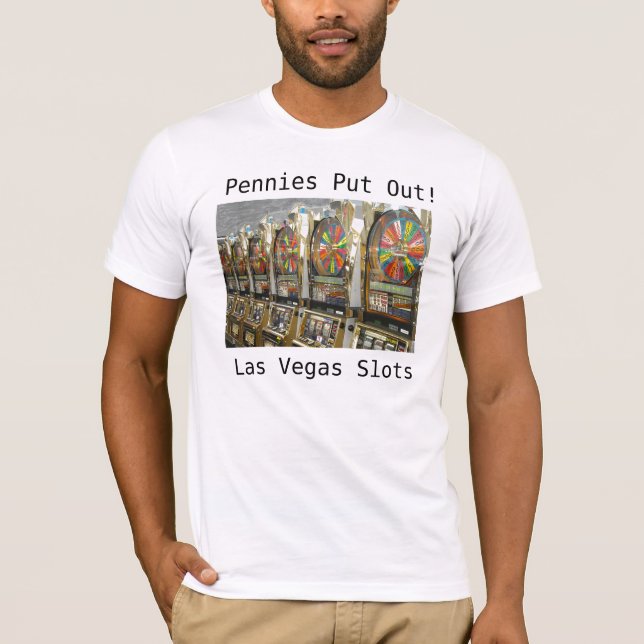 Las Vegas Slots/ Pennies Put Out T-Shirt (Front)