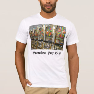 Las Vegas Slots/ Pennies Put Out T-Shirt