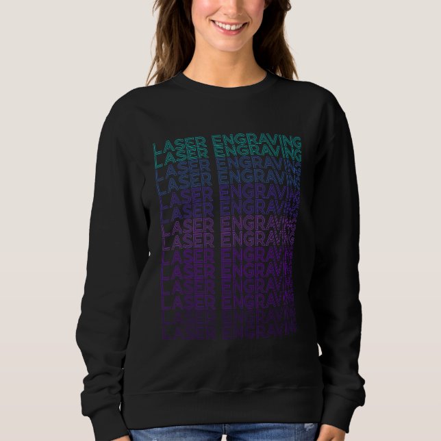 Laser Engraving Sweatshirt (Front)