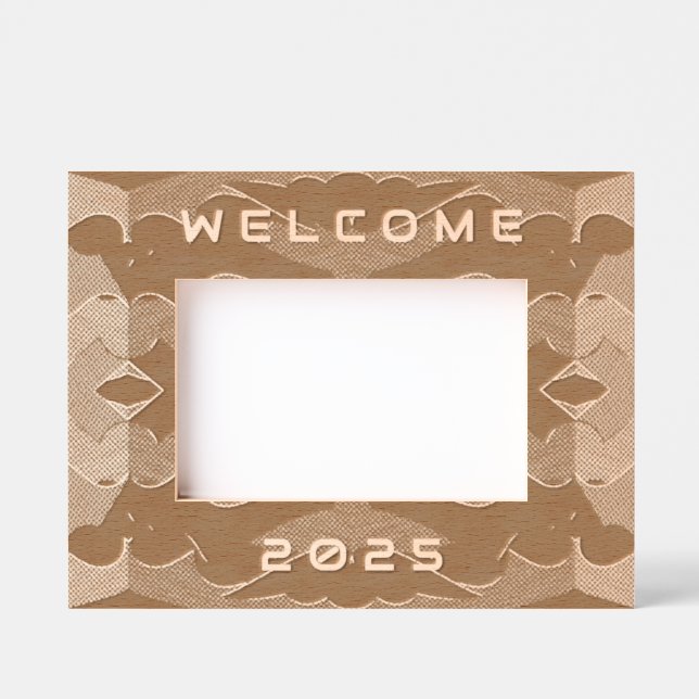 Laser Etched Picture Frame, "WELCOME 2025" Frames (Front)