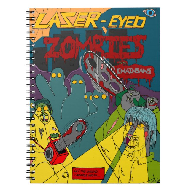 Laser-Eyed Zombies with Chainsaws Notebook (Front)