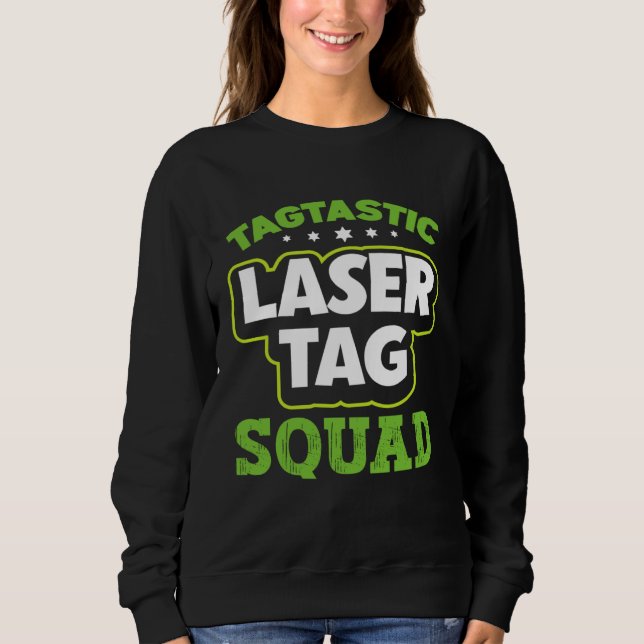 Laser Tag Squad  Laser Tag Sweatshirt (Front)
