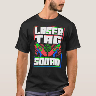 Laser Tag Squad Team Indoor Outdoor Lasertag Playe T-Shirt