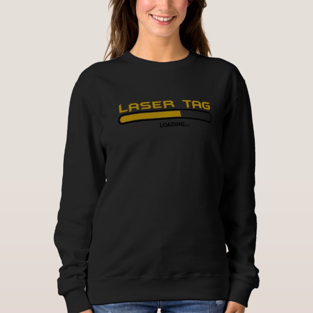 Lasertag Loading Lasertag Arena Lasertag Player Ph Sweatshirt (Front)