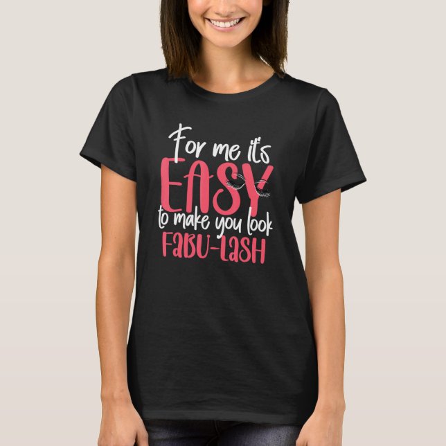 Lash Artist Fabu Lash for Make Up Artist 1 T-Shirt (Front)