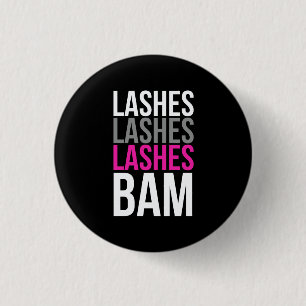 Lashes, lashes, lashes, bam 3 cm round badge