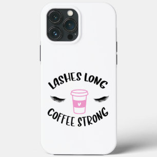 Lashes Long Coffee Strong Funny Lash Technician iPhone 13 Pro Max Case