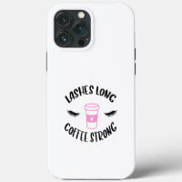 Lashes Long Coffee Strong Funny Lash Technician