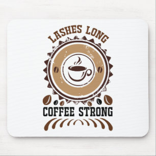 lashes long  coffee strong mouse pad