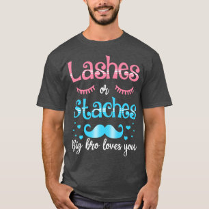 Lashes Or Staches Big Bro Loves You Gender Reveal  T-Shirt